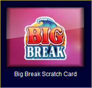 Big Break Scratch Card